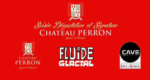 Salons et expositions : soirée Château Perron – Fluide Glacial – Cave du Domaine des Valois