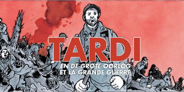 Salons et expositions : Tardi et la grande guerre – Palais des Beaux-Arts – Bruxelles