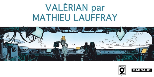 Salons et expositions : Exposition Valerian par Lauffray – Galerie 9art