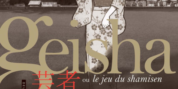 Salons et expositions : Exposition Geisha ou le jeu du shamisen – 
Centre Belge de la Bande Dessinée