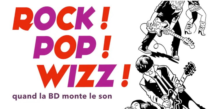 Salons et expositions : Exposition Rock ! Pop ! Wizz ! – Festi al d’Angoulême