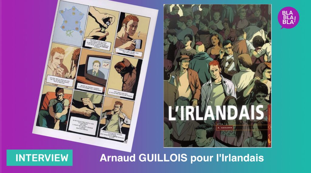 Arnaud Guillois, Bleu(s), L’Irlandais et lui et lui et lui…