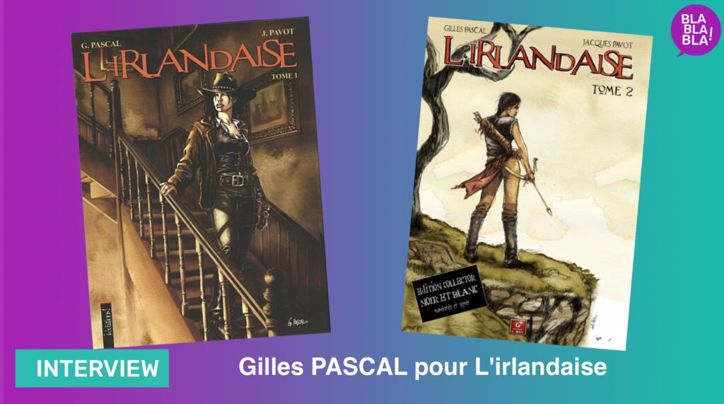 Interview de Gilles Pascal, dessinateur de la série L’Irlandaise