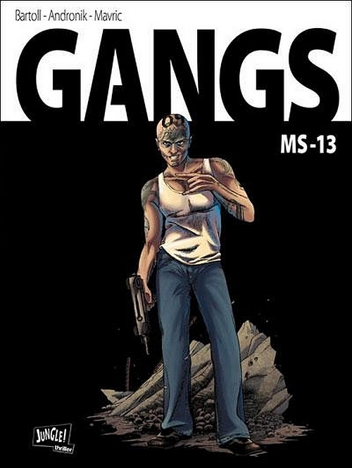 GANGS Tome 2 – MS-13 (Editions JUNGLE)
