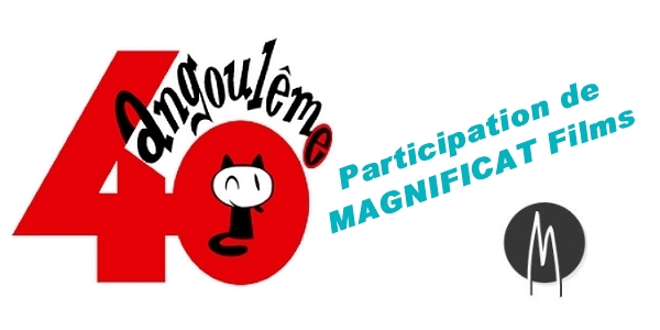 Actu : MAGNIFICAT Films participe au 40e Festival International de la Bande Dessinée d’Angoulême