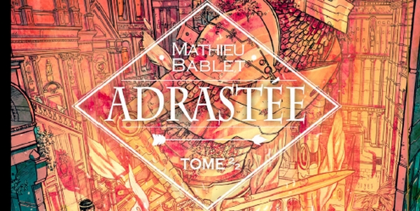 Actu : Exposition – vente Adrastée tome 2