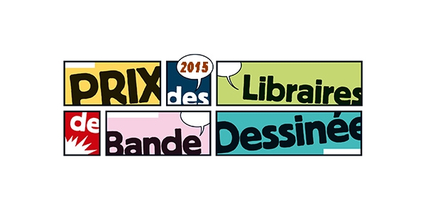 Actu : Prix des Libraires de Bande Dessinée 2015 : sélection pour les mois de juillet et août 2014