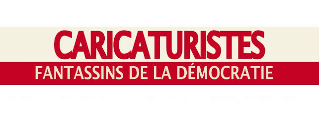 Actu : « Caricaturistes, fantassins de la démocratie » Sortie du DVD avec bonus le 2 décembre