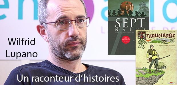 Interview : Wilfrid Lupano : rencontre avec ses Sept Nains et son Traquemage