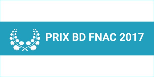 Actu : La Fnac dévoile les 6 BD finalistes du Prix BD Fnac 2017