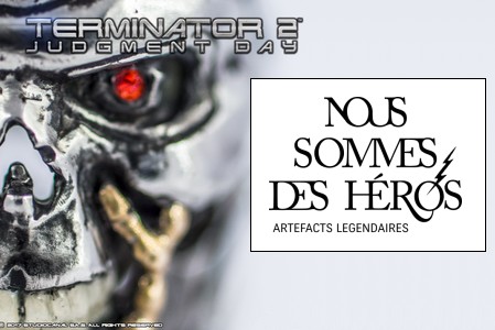 Actu : Une collection exclusive TERMINATOR 2 chez Nous sommes des héros