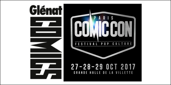 Actu : Paris Comic Con des 27-28-29 oct 2017 – Les auteurs Glénat Comics présents