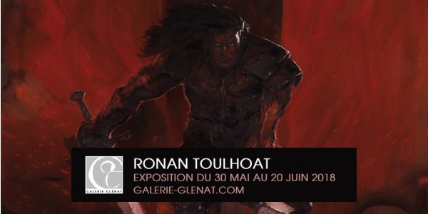 Actu : Exposition RONAN TOULHOAT à la Galerie Glénat