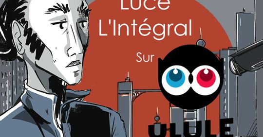 Actu : « Luce : l’Intégral » sur Ulule
