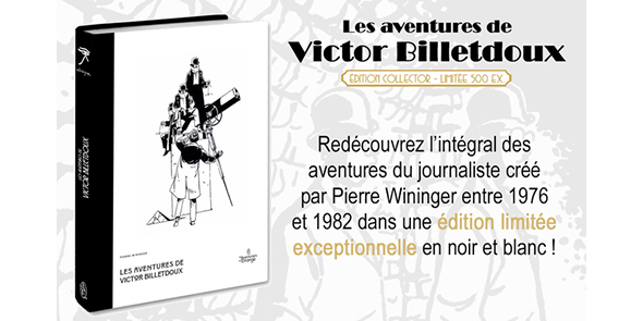 Actu : LES AVENTURES DE VICTOR BILLETDOUX – édition intégrale NB de luxe