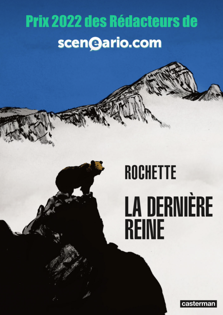 Actu : PRIX 2022 DES REDACTEURS DE SCENEARIO.COM: LA DERNIERE REINE de Rochette (Editions Casterman)
