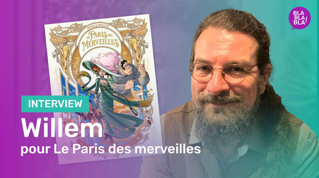 Interview de Etienne Willem pour le Paris des merveilles