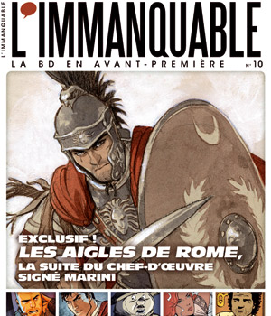 Couverture de IMMANQUABLE (L') #10 - Exclusif ! Les Aigles de Rome, la suite du chef d'oeuvre signé Marini