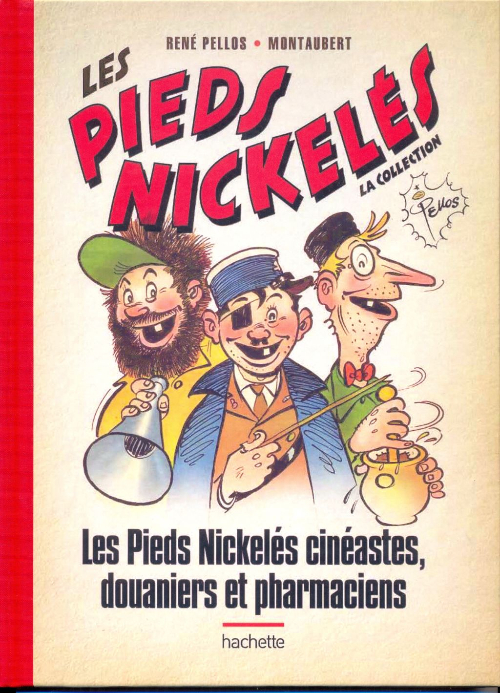 Couverture de PIEDS NICKELÉS, LA COLLECTION (LES) #16 - Les Pieds Nickelés cinéastes, douaniers et pharmaciens