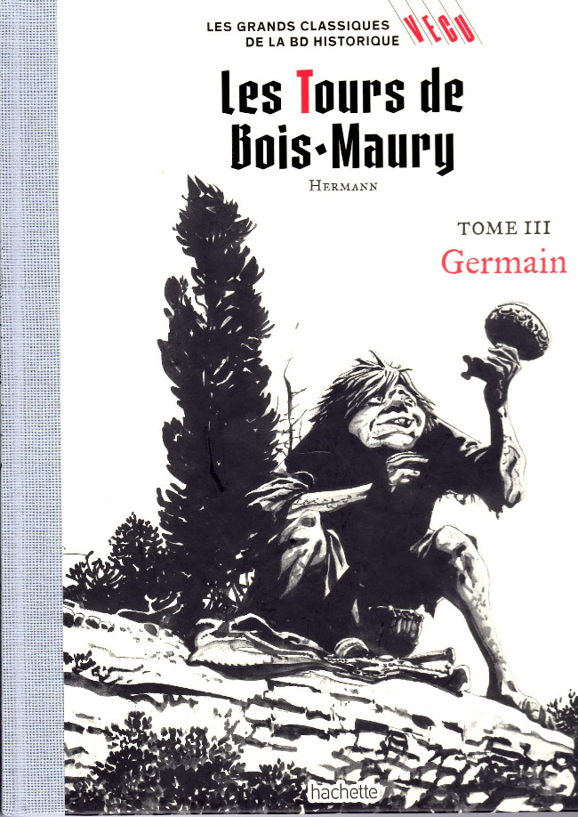 Couverture de GRANDS CLASSIQUE DE LA BD HISTORIQUE VECU #8 - Les Tours de Bois-Maury - Tome III : Germain