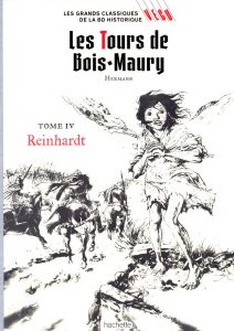 Couverture de GRANDS CLASSIQUE DE LA BD HISTORIQUE VECU #11 -  Les Tours de Bois-Maury - Tome IV : Reinhardt