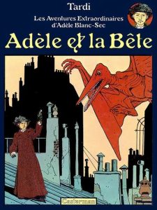 Couverture de AVENTURES EXTRAORDINAIRES D'ADELE BLANC-SEC (LES) #1 - Adèle et la bête