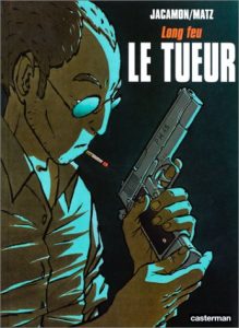 Le Tueur - L'Intégrale (Cycle 1) - la BD qui a inspiré The Killer, le film  Netflix - Matz, Luc Jacamon - Casterman - ebook (ePub) - Librairie Passages  LYON
