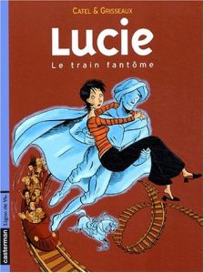 Couverture de LUCIE #1 - Le Train Fantôme