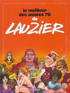 Couverture de Le meilleur des années 70 de Lauzier