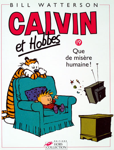 Couverture de CALVIN ET HOBBES #19 - Que de misère humaine !