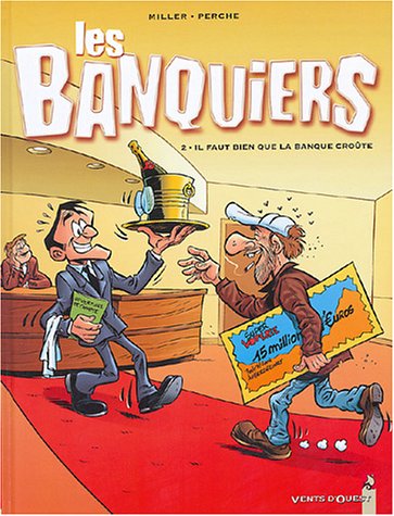 Couverture de BANQUIERS (LES) #2 - Il Faut Bien Que la Banque Croute