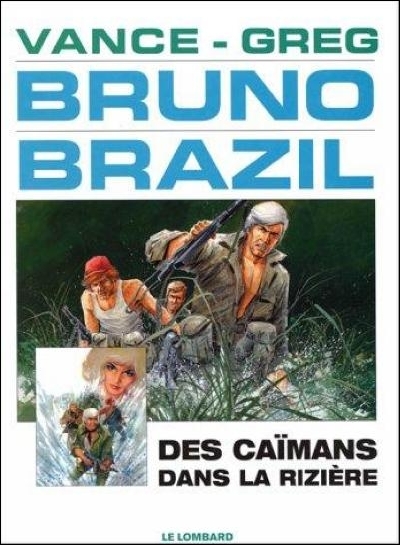 Couverture de BRUNO BRAZIL #7 - Des Caïmans dans la rizière