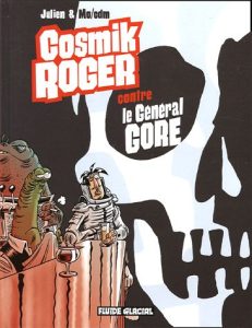 Couverture de COSMIK ROGER #3 - Cosmik Roger contre le Général Gore