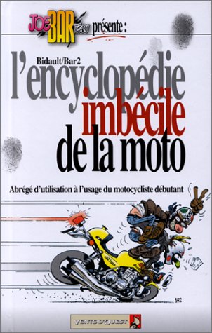 Couverture de JOE BAR TEAM présente : #1 - L'encyclopédie imbécile de la moto