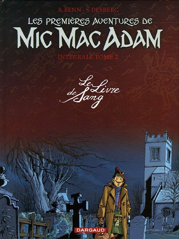 Couverture de PREMIERES AVENTURES DE MIC MAC ADAM (LES) #2 - L'intégrale : Le livre de sang