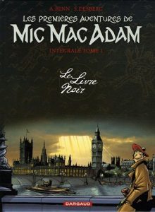 Couverture de PREMIERES AVENTURES DE MIC MAC ADAM (LES) #1 - L'intégrale : Le livre noir