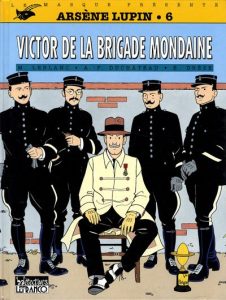 Couverture de ARSÈNE LUPIN #6 - Victor de la Brigade Mondaine