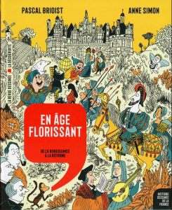Couverture de HISTOIRE DESSINÉE DE LA FRANCE #9 - En âge florissant. - De la Renaissance à la Réforme.