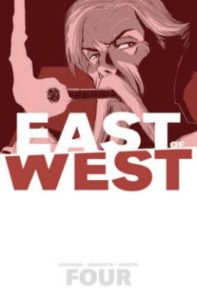 Couverture de EAST OF WEST #4 - Who Wants War ?