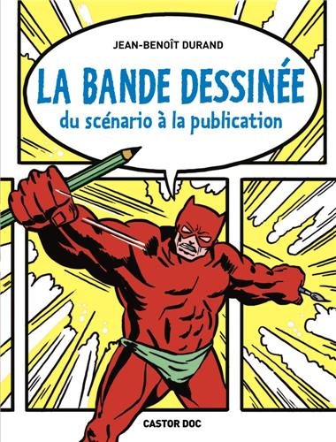 Couverture de La Bande Dessinée, du scénario à la publication