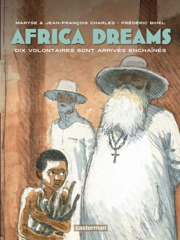 Couverture de AFRICA DREAMS #2 - Dix volontaires sont arrivés enchaînés