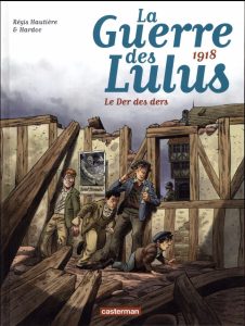 Couverture de GUERRE DES LULUS (LA) #5 - 1918 - Le Der des ders