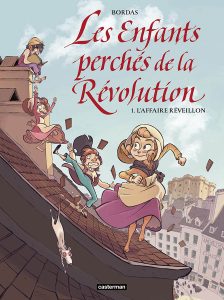 Couverture de ENFANTS PERCHÉS DE LA RÉVOLUTION (LES) #1 - L'affaire Reveillon