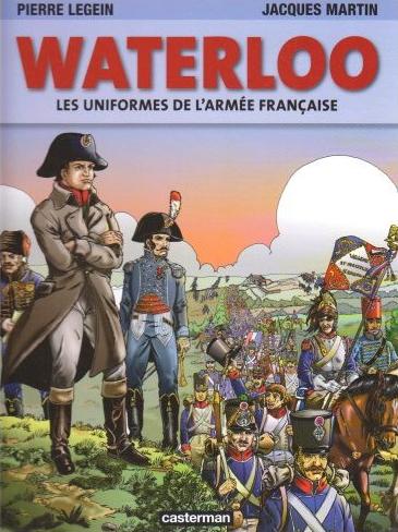 Couverture de JACQUES MARTIN PRESENTE #1 - Waterloo - Les uniformes de l'armée française