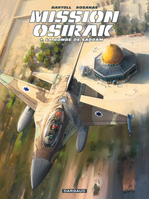 Couverture de MISSION OSIRAK #1 - La bombe de Saddam 