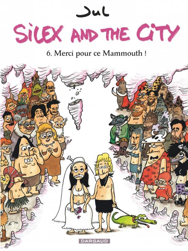 Couverture de SILEX AND THE CITY #6 - Merci pour ce Mammouth !