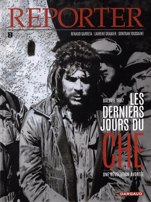 Couverture de REPORTER #2 - Les derniers jours du Che. Bolivie 1967, une révolution avortée