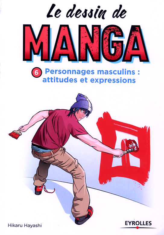 Couverture de DESSIN DE MANGA (LE) #6 - Personnages masculins: attitudes et expressions