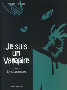 Couverture de JE SUIS UN VAMPIRE #4 - La Résolution