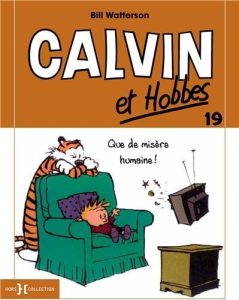 Couverture de CALVIN ET HOBBES NOUVELLE EDITION #19 - Que de misère humaine